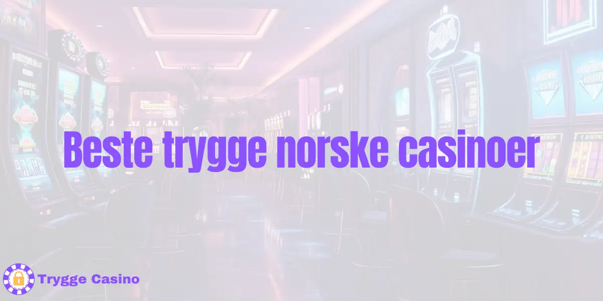Beste trygge norske casinoer